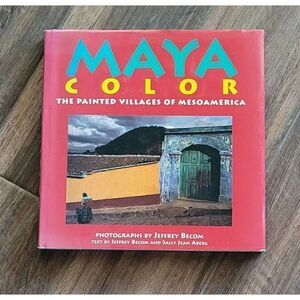 Maya Color The Painted Villages of Mesoamerica by Becom & Aberg 1997